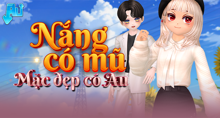 Cuối tuần bùng nổ với item ẩn new cực chất trong sự kiện NẮNG CÓ MŨ - MẶC ĐẸP CÓ AU